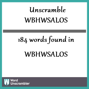 184 words unscrambled from wbhwsalos