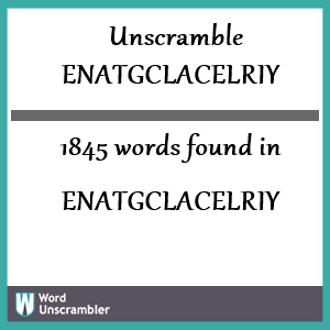 1845 words unscrambled from enatgclacelriy