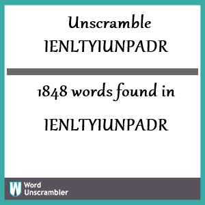 1848 words unscrambled from ienltyiunpadr