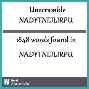 1848 words unscrambled from nadytneilirpu