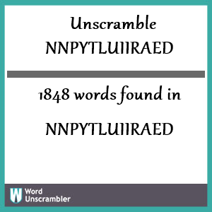 1848 words unscrambled from nnpytluiiraed