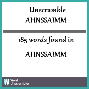 185 words unscrambled from ahnssaimm