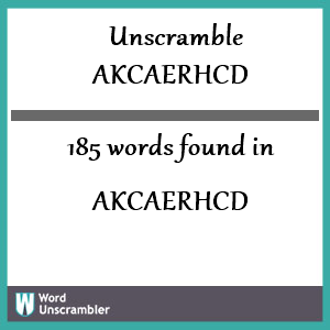 185 words unscrambled from akcaerhcd
