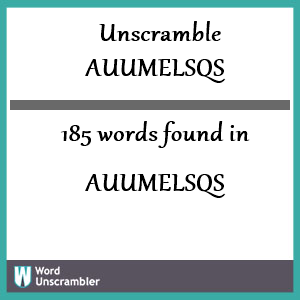 185 words unscrambled from auumelsqs