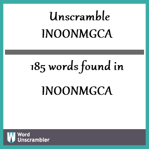 185 words unscrambled from inoonmgca