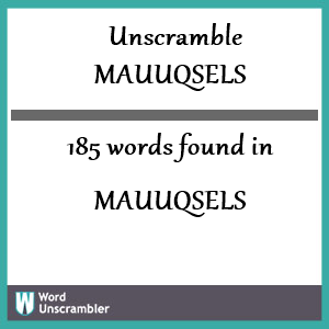 185 words unscrambled from mauuqsels