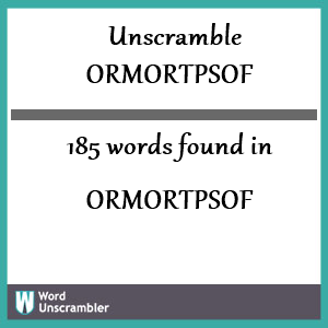 185 words unscrambled from ormortpsof