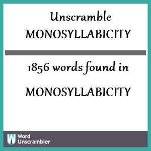 1856 words unscrambled from monosyllabicity
