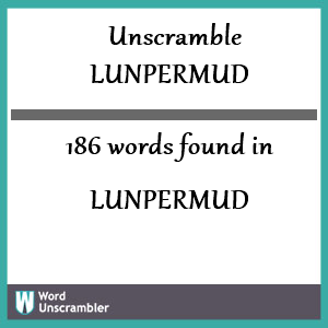 186 words unscrambled from lunpermud