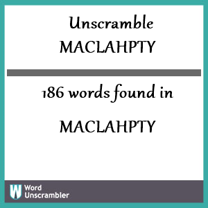 186 words unscrambled from maclahpty