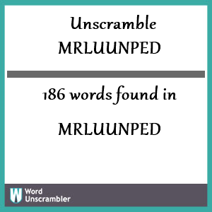186 words unscrambled from mrluunped