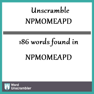 186 words unscrambled from npmomeapd