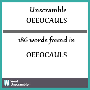 186 words unscrambled from oeeocauls