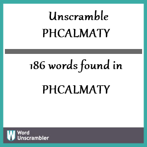 186 words unscrambled from phcalmaty