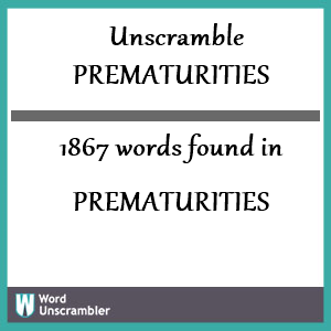 1867 words unscrambled from prematurities