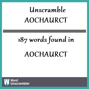 187 words unscrambled from aochaurct