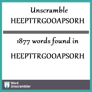 1877 words unscrambled from heepttrgooapsorh
