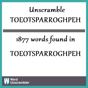1877 words unscrambled from toeotsparroghpeh