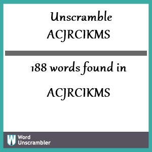 188 words unscrambled from acjrcikms