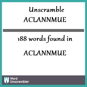 188 words unscrambled from aclannmue