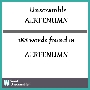 188 words unscrambled from aerfenumn