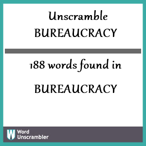 188 words unscrambled from bureaucracy