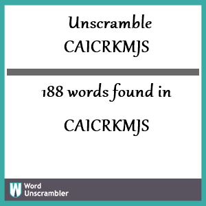 188 words unscrambled from caicrkmjs