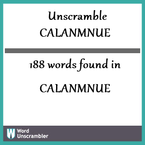 188 words unscrambled from calanmnue