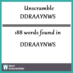 188 words unscrambled from ddraaynws