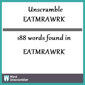 188 words unscrambled from eatmrawrk