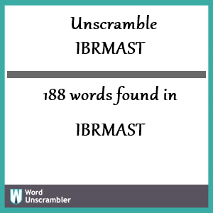 188 words unscrambled from ibrmast