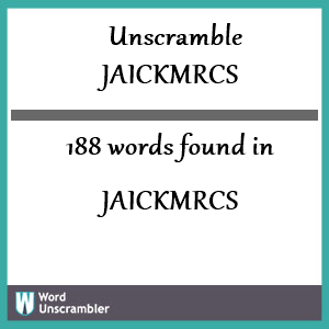 188 words unscrambled from jaickmrcs