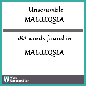 188 words unscrambled from malueqsla