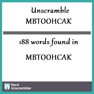 188 words unscrambled from mbtoohcak