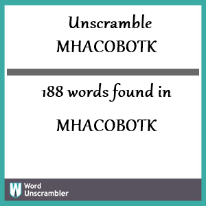 188 words unscrambled from mhacobotk