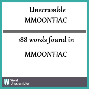 188 words unscrambled from mmoontiac