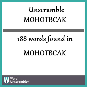 188 words unscrambled from mohotbcak