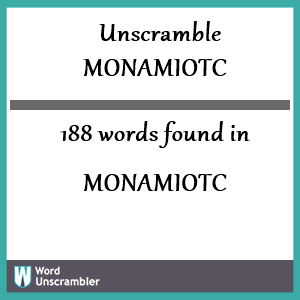 188 words unscrambled from monamiotc