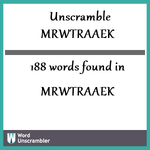 188 words unscrambled from mrwtraaek