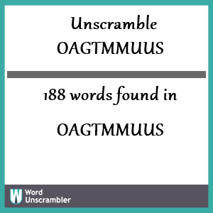 188 words unscrambled from oagtmmuus