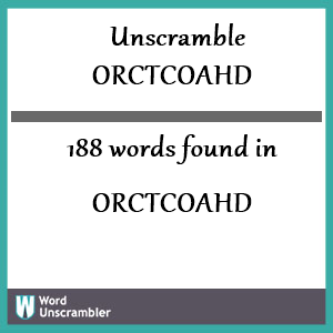 188 words unscrambled from orctcoahd