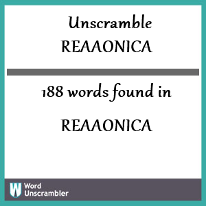 188 words unscrambled from reaaonica