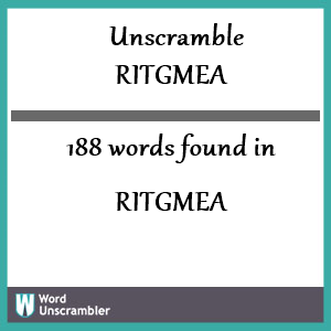 188 words unscrambled from ritgmea