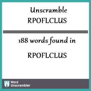 188 words unscrambled from rpoflclus