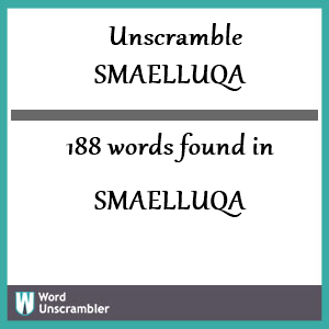188 words unscrambled from smaelluqa