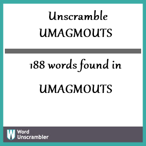 188 words unscrambled from umagmouts