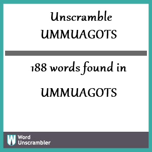 188 words unscrambled from ummuagots