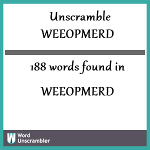 188 words unscrambled from weeopmerd