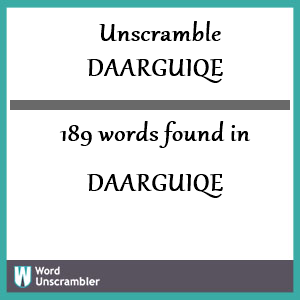 189 words unscrambled from daarguiqe