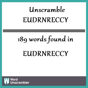 189 words unscrambled from eudrnreccy